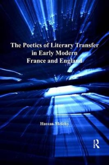 Picture of The Poetics of Literary Transfer in Early Modern F
