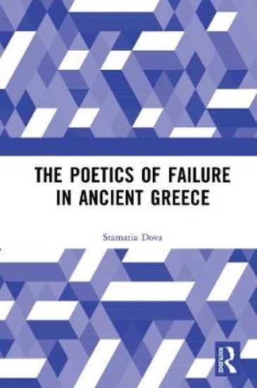 Picture of The Poetics of Failure in Ancient Greece
