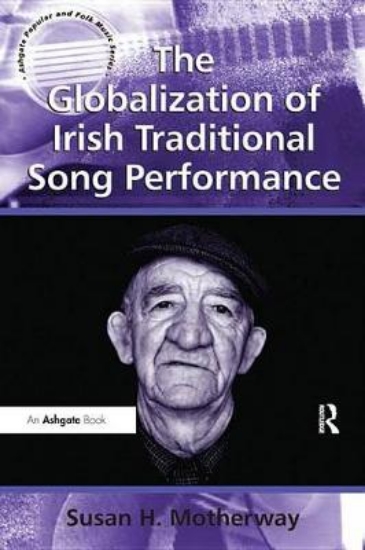 Picture of The Globalization of Irish Traditional Song Perfor