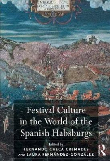 Picture of Festival Culture in the World of the Spanish Habsb