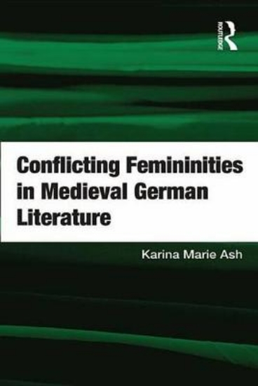 Picture of Conflicting Femininities in Medieval German Litera