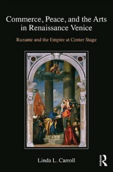 Picture of Commerce, Peace, and the Arts in Renaissance Venic