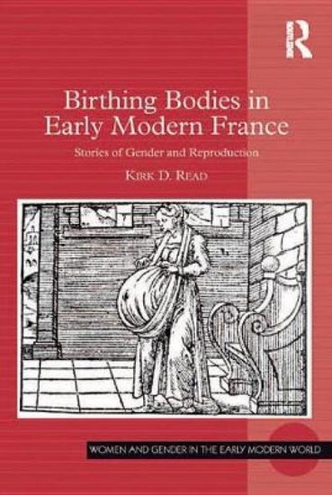 Picture of Birthing Bodies in Early Modern France