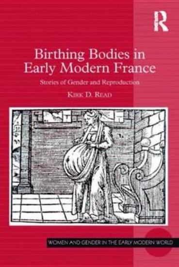Picture of Birthing Bodies in Early Modern France