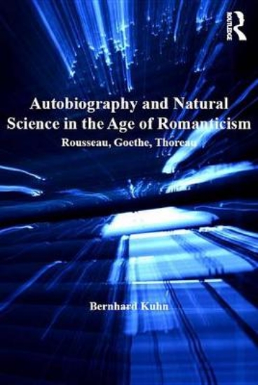 Picture of Autobiography and Natural Science in the Age of Ro