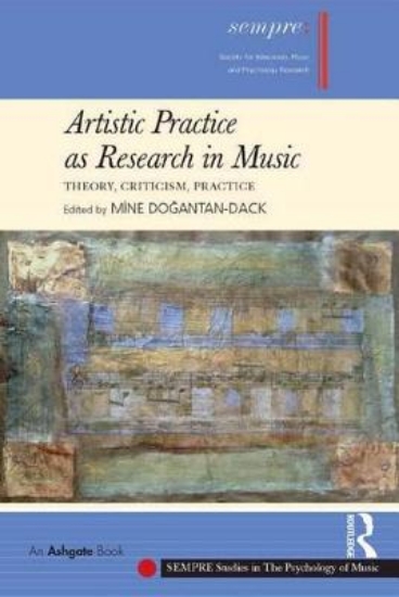 Picture of Artistic Practice as Research in Music: Theory, Cr