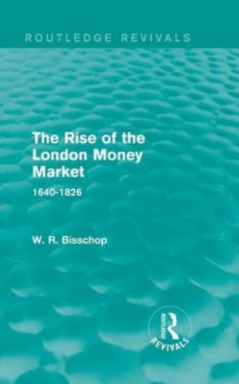Picture of The Rise of the London Money Market