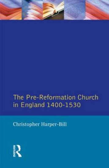 Picture of The Pre-Reformation Church in England 1400-1530