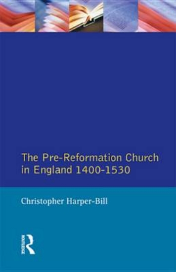 Picture of The Pre-Reformation Church in England 1400-1530