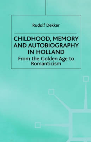 Picture of Childhood, Memory and Autobiography in Holland