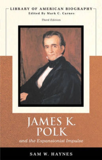 Picture of James Polk and The Expansionist Impulse (Library o