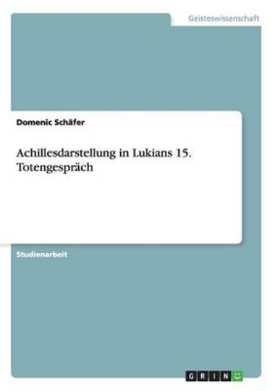 Picture of Achillesdarstellung in Lukians 15. Totengesprach