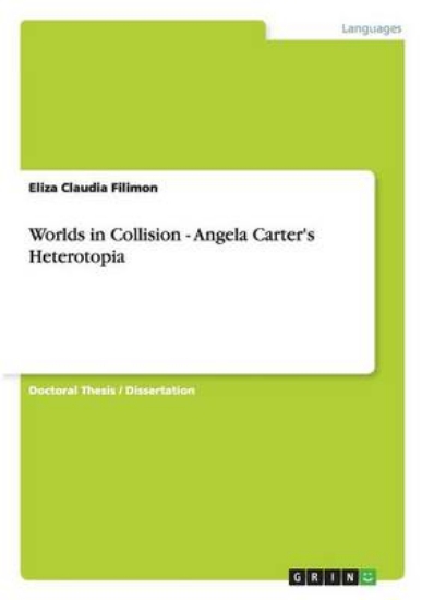 Picture of Worlds in Collision - Angela Carter's Heterotopia