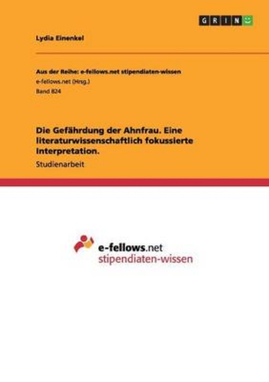 Picture of Die Gef hrdung Der Ahnfrau. Eine Literaturwissensc
