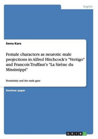 Picture of Female characters as neurotic male projections in
