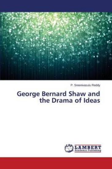Picture of George Bernard Shaw and the Drama of Ideas