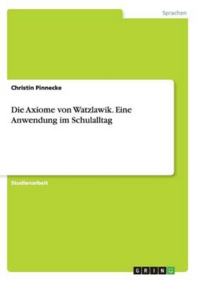 Picture of Die Axiome von Watzlawik. Eine Anwendung im Schula