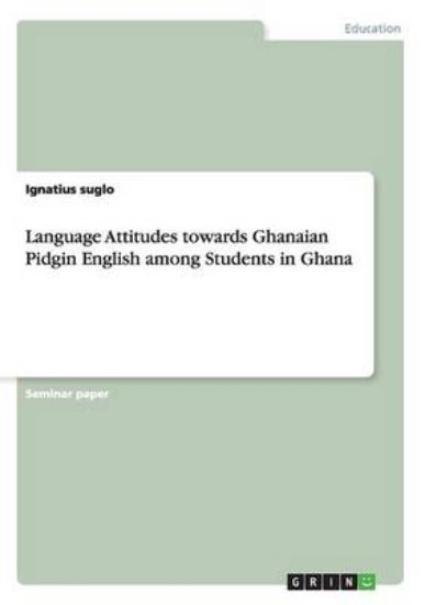 Picture of Language Attitudes towards Ghanaian Pidgin English