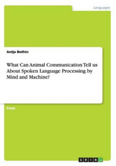 Picture of What Can Animal Communication Tell Us about Spoken