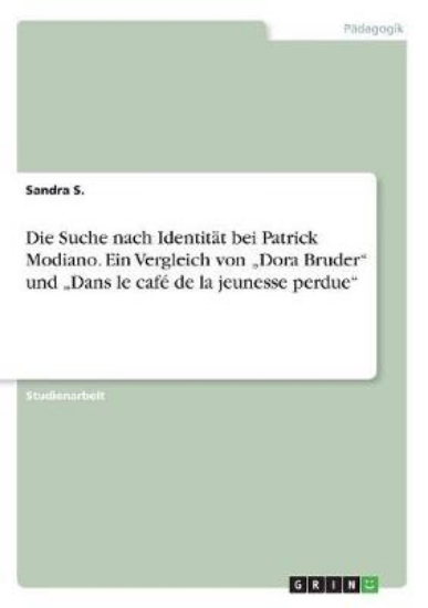Picture of Die Suche nach Identitat bei Patrick Modiano. Ein