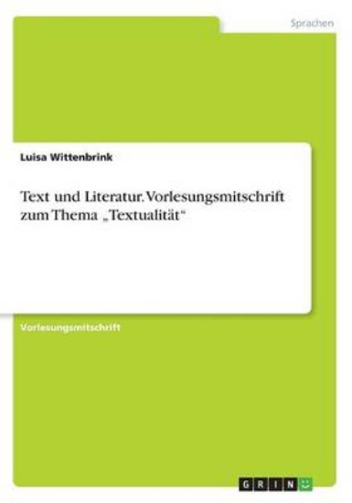 Picture of Text und Literatur. Vorlesungsmitschrift zum Thema