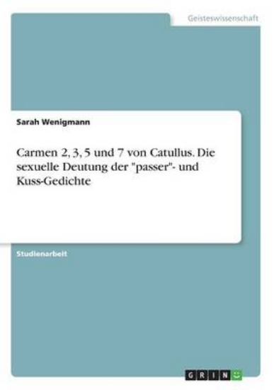 Picture of Carmen 2, 3, 5 und 7 von Catullus. Die sexuelle De