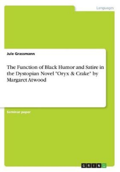 Picture of The Function of Black Humor and Satire in the Dyst