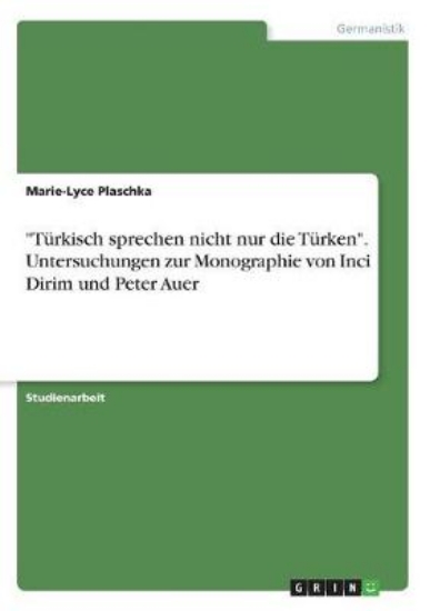 Picture of Turkisch sprechen nicht nur die Turken. Untersuchu