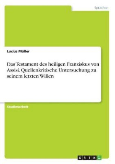 Picture of Das Testament des heiligen Franziskus von Assisi.