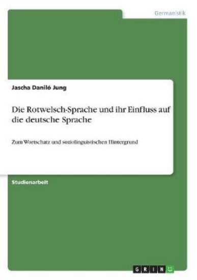 Picture of Die Rotwelsch-Sprache und ihr Einfluss auf die deu