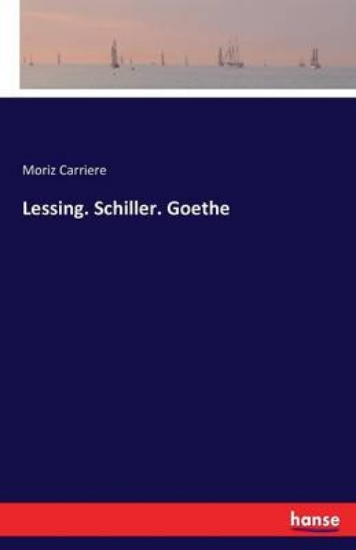 Picture of Lessing. Schiller. Goethe