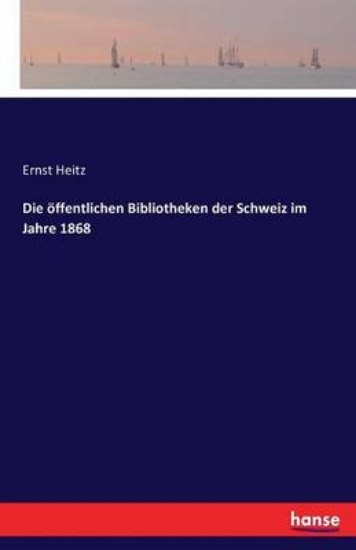 Picture of Die Offentlichen Bibliotheken Der Schweiz Im Jahre