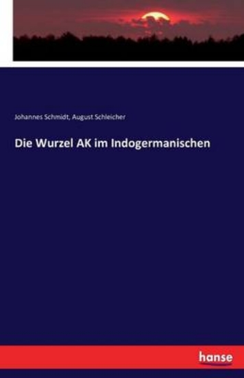 Picture of Die Wurzel AK im Indogermanischen