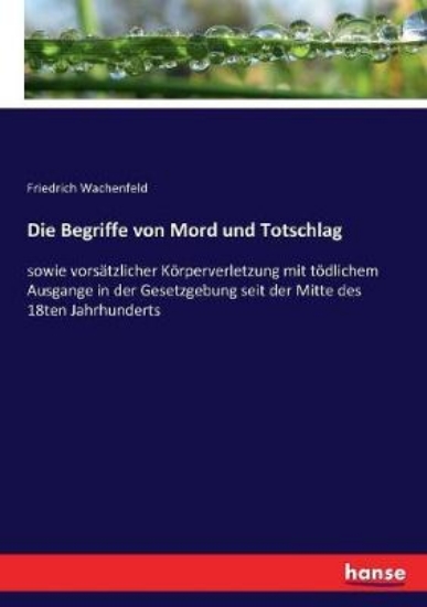 Picture of Die Begriffe von Mord und Totschlag
