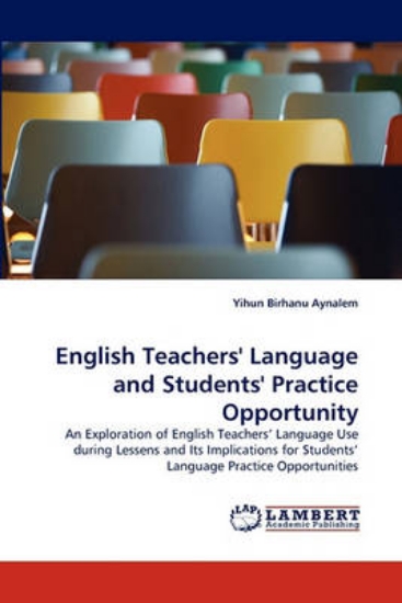 Picture of English Teachers' Language and Students' Practice