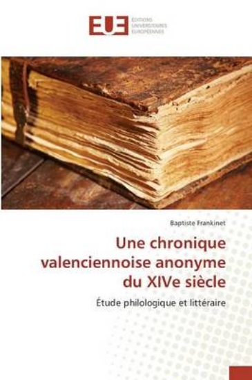 Picture of Une Chronique Valenciennoise Anonyme Du Xive Si cl