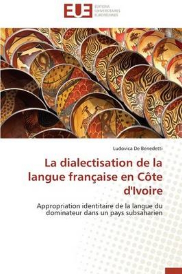 Picture of La Dialectisation de la Langue Fran aise En C te d