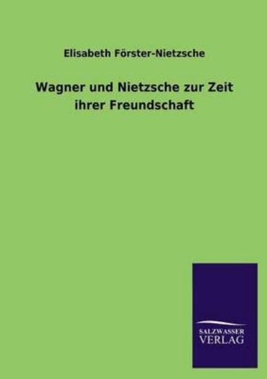 Picture of Wagner Und Nietzsche Zur Zeit Ihrer Freundschaft