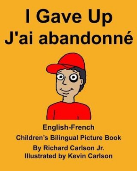 Picture of English-French I Gave Up J'ai abandonne Children's