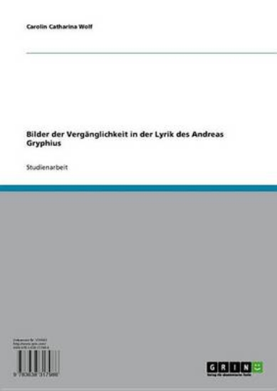 Picture of Bilder Der Verg Nglichkeit in Der Lyrik Des Andrea