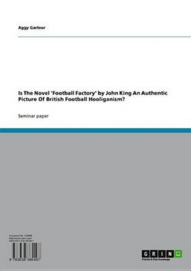 Picture of Is the Novel 'Football Factory' by John King an Au