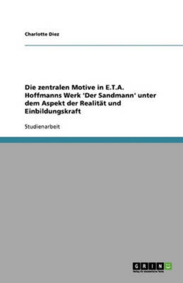 Picture of Die zentralen Motive in E.T.A. Hoffmanns Werk 'Der
