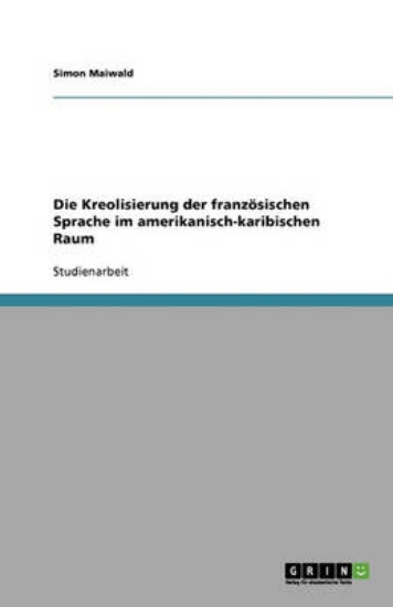 Picture of Die Kreolisierung der franzoesischen Sprache im am