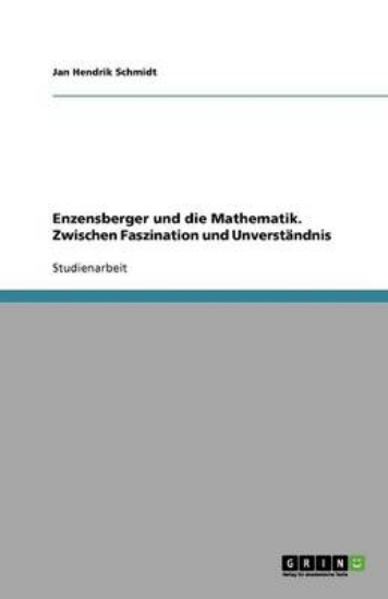 Picture of Enzensberger und die Mathematik. Zwischen Faszinat