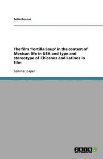 Picture of The Film 'Tortilla Soup' in the Context of Mexican