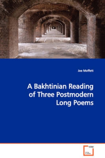 Picture of A Bakhtinian Reading of Three Postmodern Long Poem