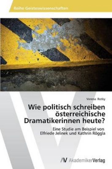 Picture of Wie Politisch Schreiben Osterreichische Dramatiker