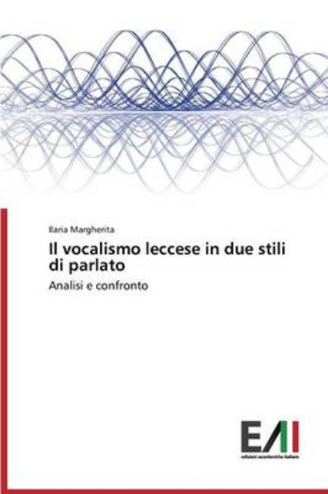 Picture of Il Vocalismo Leccese in Due Stili Di Parlato