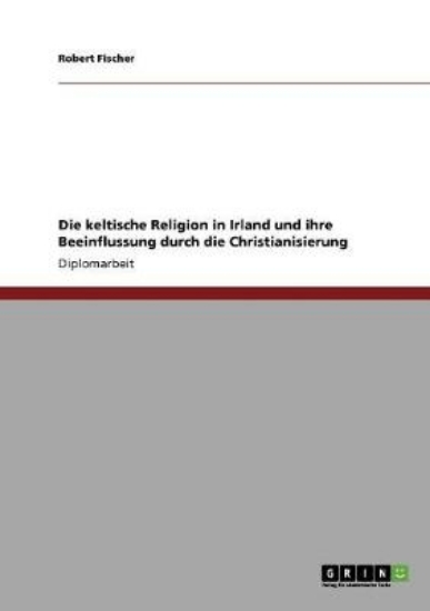 Picture of Die keltische Religion in Irland und ihre Beeinflu