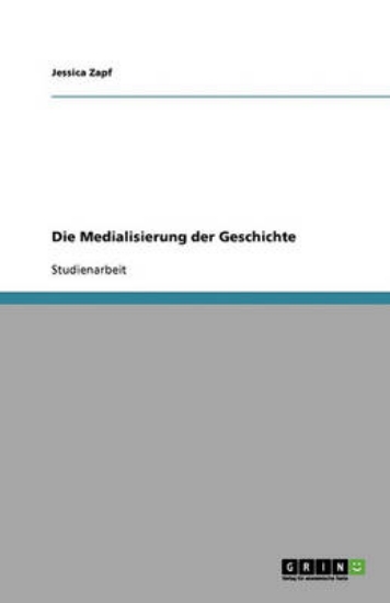 Picture of Die Medialisierung der Geschichte
